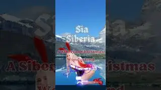 Sia Siberia - A Siberian Christmas Wonderland 