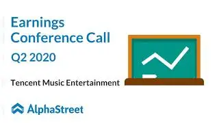 TME Stock | Tencent Music Entertainment Q2 2020 Earnings Conference Call