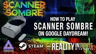 HOW TO PLAY SCANNER SOMBRE WITH GOOGLE DAYDREAM ON STEAMVR! // TrinusVR Gameplay
