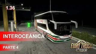ETS2 | INTEROCEÁNICA | PERÚ - BRASIL | Invictus DD | Parte 4