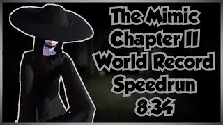 [FORMER WORLD RECORD] The Mimic Chapter 2 REVAMPED Speedrun