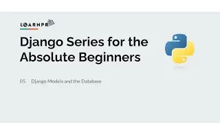 Django Models and Databases | Django Tutorial Series #5