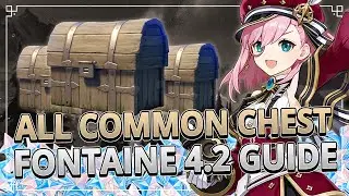 All Common Chests FONTAINE 4.2 GUIDE +TIMESTAMPS | Genshin Impact 4.2