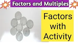 Factors With Activity | Factors And Multiples For Class 4 to Class 6 | Factors and It's Properties