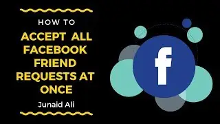 How to Accept Confirm All Facebook Friend Request at Once