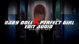 Baby Doll X Perfect Girl ♪ Ari Abdul, Mareux [edit audio}