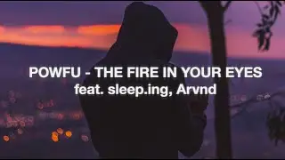Powfu, sleep.ing, Arvnd - the fire in your eyes keeps me warm (Lyrics)