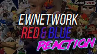 GameSunk Reacts to EWNetwork Red & Blue Reveal Trailer