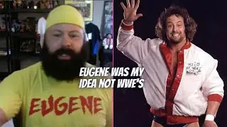 Eugene was my idea not the WWE's!