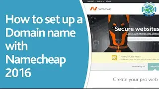 How to set up a Domain name with Namecheap 2016