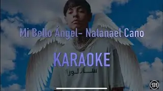 Mi Bello Ángel- Natanael Cano- Karaoke