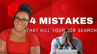 JOB HUNTING MISTAKES that KILL Your Job Search: Don't DO THESE 4 Things When Job Hunting
