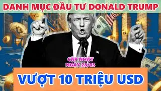DANH MỤC ĐẦU TƯ CỦA DONALD TRUMP VƯỢT 10 TRIỆU USD