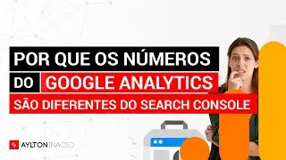 Tráfego no Google Analytics vs Search Console: diferenças nos números