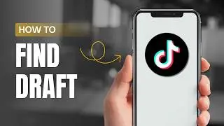 How To Find Tiktok Draft Videos?