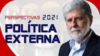 PERSPECTIVAS 2021: Relações Exteriores | Celso Amorim