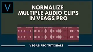 Normalize Multiple Audio Clips in Vegas Pro