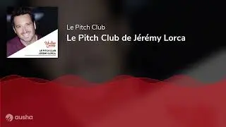 Le Pitch Club de Jérémy Lorca