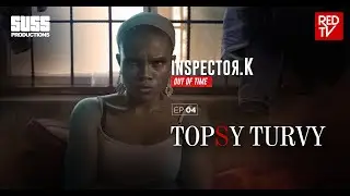 INSPECTOR K / SEASON 3 / EPISODE 4 / TOPSY TURVY