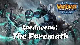 [WC3] Cult Of The Livecast - Lordaeron: The Foremath