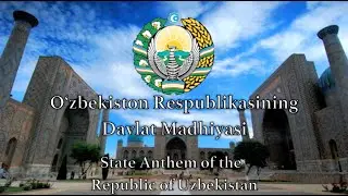 National Anthem: Uzbekistan - Oʻzbekiston Respublikasining Davlat Madhiyasi