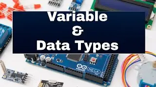 Variables and Data Types in Arduino programming | Arduino Course | Learn arduino programming | #3