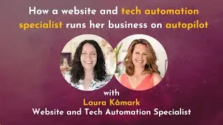How a website and tech and automation specialist runs her business on autopilot