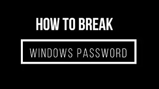 How to Break Windows Password | How to Use Windows Without Password ?