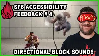 Street Fighter 6 Accessibility Feedback 2024 | High/Low and Stand/Crouch Block Sounds