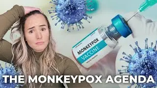 The MonkeyPox Agenda 😱🦠😷