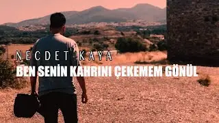 Necdet Kaya - Ben Senin Kahrını Çekemem Gönül