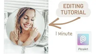 PICSART EDITING TUTORIAL - 1 Minute