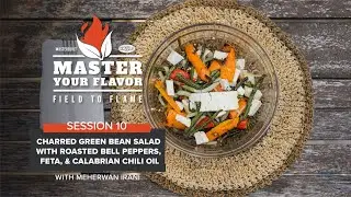Field to Flame | Charred Green Bean Salad with Roasted Bell Peppers, Feta, and Calabrian Chili Oil