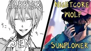 Nightcore Collab - HAPPIER x SUNFLOWER [Mashup] ◤Switching vocals◢ (Nightcore Wolf X Sen Collab)