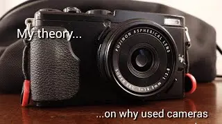 My theory on why used cameras are so expensive