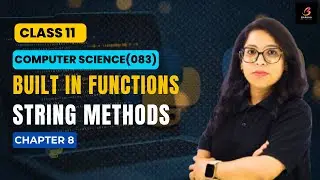 CBSE Computer Science 083:String Methods|Built in functions|Python|Ch 8 |Class 11|Barkha Gupta 