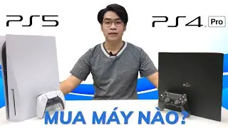 Mua Ps4 Pro Hay Ps5? | Phân Tích Ưu Nhược Điểm Của 2 Hệ Máy | 34gameshop.vn