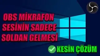 OBS Studio ' da Mikrafonda Sesin Sadece Sol Taraftan Gelmesi | Kesin Çözüm !