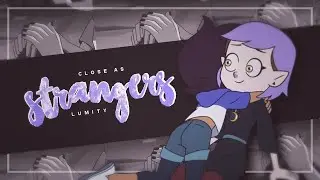 ❝close as strangers❞ - luz/amity (spoilers!)