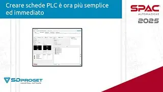 Creare Schede PLC è ora più semplice ed immediato - SPAC Automazione 2025