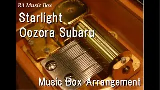 Starlight/Oozora Subaru [Music Box]