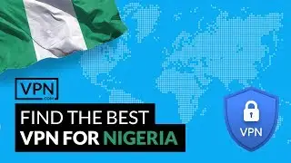 How To Get The Best Nigeria VPN For Netfllix, Spotify, Facebook And More