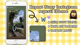 REPOST STORY INSTAGRAM ANDROID MENJADI IPHONE | GAMPANG BANGET & UJUNG TUMPUL