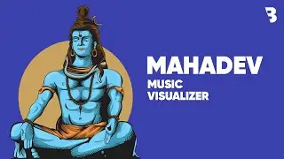 Boomba & NO STRSS - Mahadev | Music Visualizer