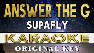 Answer The G - Supafly (Karaoke)