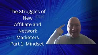 The struggles of affiliate and network marketing Part 1: Mindset