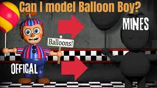 Do I have the BRAIN CELLS to model Balloon Boy? [Part 1]#fnaf