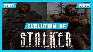 EVOLUTION OF S.T.A.L.K.E.R. GAMES (2007-2009)