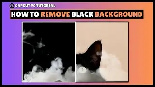 How To Remove Black Background In CapCut | CapCut Pc Tutorial