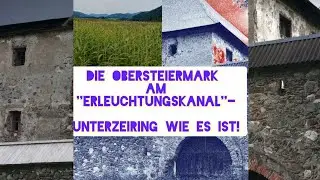 Die Obersteiermark am ''Erleuchtungskanal'' - erleben sie Unterzeiring wie es ist!